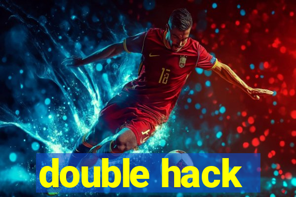 double hack